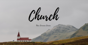 Church Sermon picture, with a picture of a church in a plain with a background of mountains